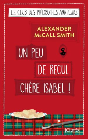 [Isabel Dalhousie 11] • Un Peu De Recul Chère Isabel